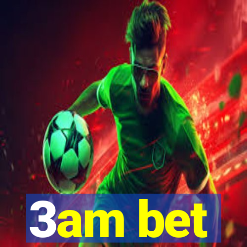 3am bet